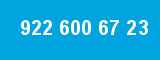 922 600 67 23